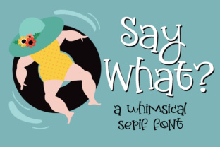 Discover the Whimsical Charm of Say What Font
